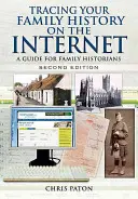 Családtörténetének nyomon követése az interneten: Útmutató családtörténészek számára - Tracing Your Family History on the Internet: A Guide for Family Historians