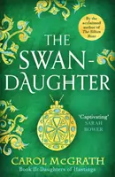 Hattyú-lány - A Hastings lányai trilógia - Swan-Daughter - The Daughters of Hastings Trilogy