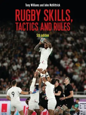 Rögbi készségek, taktikák és szabályok 5. kiadás - Rugby Skills, Tactics and Rules 5th Edition