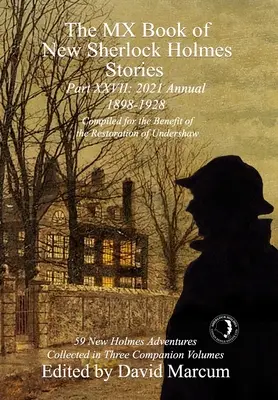 The MX Book of New Sherlock Holmes Stories XXVII. rész: 2021 Annual (1898-1928) - The MX Book of New Sherlock Holmes Stories Part XXVII: 2021 Annual (1898-1928)