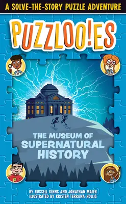 Puzzlooies! a természetfeletti történelem múzeuma: A Solve-The-Story Puzzle Adventure - Puzzlooies! the Museum of Supernatural History: A Solve-The-Story Puzzle Adventure