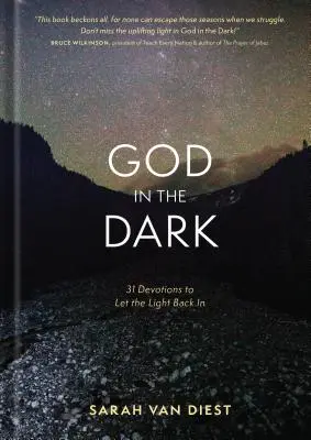 Isten a sötétben: 31 áhítat, hogy újra fényt lássunk - God in the Dark: 31 Devotions to Let the Light Back in