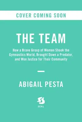 A lányok: Egy amerikai város, egy ragadozó orvos és a tornászok el nem mondott története, akik megbuktatták őt - The Girls: An All-American Town, a Predatory Doctor, and the Untold Story of the Gymnasts Who Brought Him Down