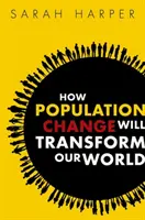 Hogyan alakítja át a népességváltozás a világunkat - How Population Change Will Transform Our World