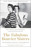 A mesés Bouvier nővérek: Jackie és Lee tragikus és csillogó élete - The Fabulous Bouvier Sisters: The Tragic and Glamorous Lives of Jackie and Lee