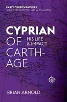 Karthágói Cyprianus: élete és hatása - Cyprian of Carthage: His Life and Impact