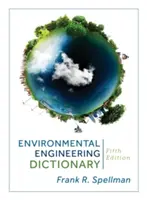 Környezetmérnöki szótár, ötödik kiadás - Environmental Engineering Dictionary, Fifth Edition