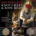 Des Pawson's Knot Craft and Rope Mats: 60 kötélmunkaprojekt, köztük 20 szőnyegmintával - Des Pawson's Knot Craft and Rope Mats: 60 Ropework Projects Including 20 Mat Designs