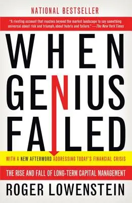 Amikor a zseni megbukott: A hosszú távú tőkemenedzsment felemelkedése és bukása - When Genius Failed: The Rise and Fall of Long-Term Capital Management