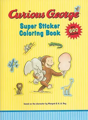 Kíváncsi George szuper matricás kifestőkönyv [matricákkal] - Curious George Super Sticker Coloring Book [With Stickers]