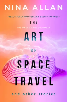 Az űrutazás művészete és más történetek - The Art of Space Travel and Other Stories