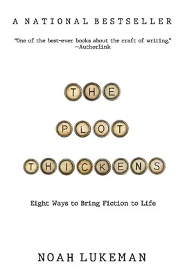 A cselekmény sűrűsödik: 8 módszer a fikció életre keltésére - The Plot Thickens: 8 Ways to Bring Fiction to Life