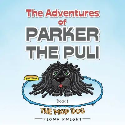 Puli Parker kalandjai: A felmosó kutya - The Adventures of Parker the Puli: The Mop Dog