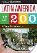 Latin-Amerika 200 évesen: Új bevezetés - Latin America at 200: A New Introduction