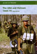 Access to History: Az USA és Vietnam 1945-75, 3. kiadás - Access to History: The USA and Vietnam 1945-75 3rd Edition