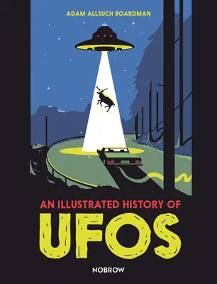 Az ufók illusztrált története - An Illustrated History of UFOs