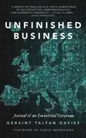 Befejezetlen ügyek - Egy bajba jutott európai naplója - Unfinished Business - Journal of an Embattled European