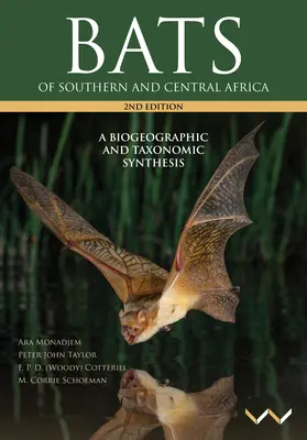 Dél- és Közép-Afrika denevérei: Biogeográfiai és rendszertani összefoglaló, második kiadás - Bats of Southern and Central Africa: A Biogeographic and Taxonomic Synthesis, Second Edition