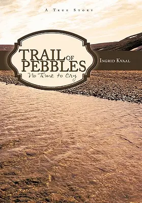 Kövek nyomában: No Time to Cry - Trail of Pebbles: No Time to Cry