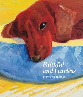 Hűséges és rettenthetetlen: Kutyák portréi - Faithful and Fearless: Portraits of Dogs