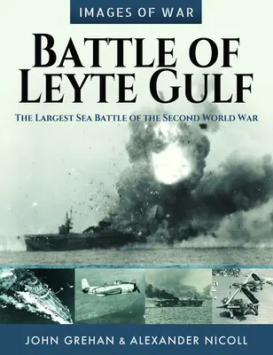 Leyte-öbölbeli csata: A második világháború legnagyobb tengeri csatája - Battle of Leyte Gulf: The Largest Sea Battle of the Second World War