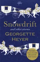 Snowdrift and Other Stories (három új, nemrég felfedezett novellát is tartalmaz) (Heyer Georgette (Szerző)) - Snowdrift and Other Stories (includes three new recently discovered short stories) (Heyer Georgette (Author))