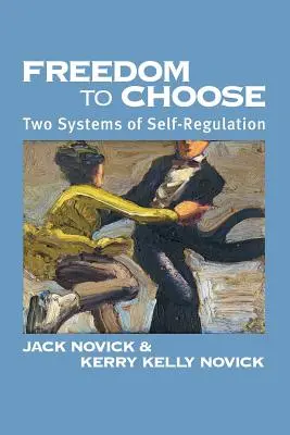 A választás szabadsága: Az önszabályozás két rendszere - Freedom to Chose: Two Systems of Self Regulation