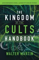 A szekták királysága kézikönyv: Gyors útmutató az alternatív hitrendszerekhez - The Kingdom of the Cults Handbook: Quick Reference Guide to Alternative Belief Systems