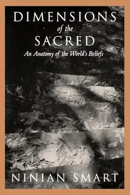 A szakrális dimenziói: A világ hiedelmeinek anatómiája - Dimensions of the Sacred: An Anatomy of the World's Beliefs