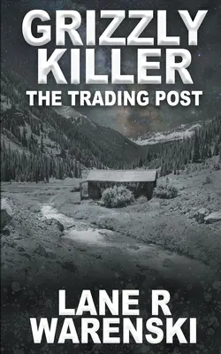 Grizzly Killer: The Trading Post