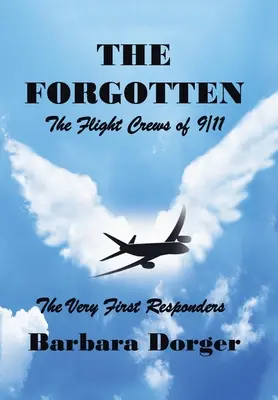 The Forgotten: A 9/11-es repülőgépek személyzete - The Forgotten: The Flight Crews of 9/11