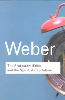 A protestáns etika és a kapitalizmus szelleme - The Protestant Ethic and the Spirit of Capitalism