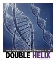 Dupla Helix - Hogyan indította el egy kép az élet titkának felfedezését? - Double Helix - How an Image Sparked the Discovery of the Secret of Life