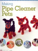 Csőtisztító háziállatok készítése - Making Pipe Cleaner Pets