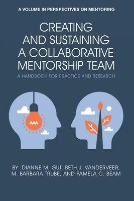 Együttműködő mentorcsapat létrehozása és fenntartása: A Handbook for Practice and Research - Creating and Sustaining a Collaborative Mentorship Team: A Handbook for Practice and Research