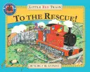 A kis piros vonat: A megmentő - Little Red Train: To The Rescue