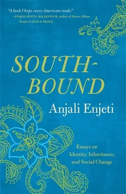 Southbound: Esszék az identitásról, az öröklésről és a társadalmi változásról - Southbound: Essays on Identity, Inheritance, and Social Change