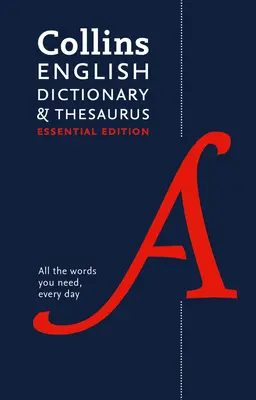 Collins English Dictionary and Thesaurus Essential Edition: All-In-One támogatás a mindennapi használathoz - Collins English Dictionary and Thesaurus Essential Edition: All-In-One Support for Everyday Use