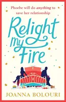 Relight My Fire: A legpajzánabb romkom, amit idén nyáron olvashatsz! - Relight My Fire: The Naughtiest Rom-Com You Will Read This Summer!