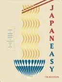 Japaneasy: Klasszikus és modern japán receptek otthoni főzéshez - Japaneasy: Classic and Modern Japanese Recipes to Cook at Home