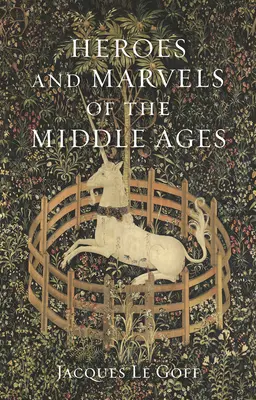 A középkor hősei és csodái - Heroes and Marvels of the Middle Ages