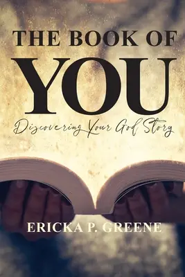 A Te könyved: Isten történetének felfedezése - The Book of You: Discovering Your God Story