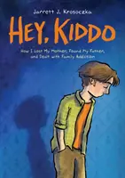 Hey, Kiddo (Nemzeti Könyvdíj-döntős) - Hey, Kiddo (National Book Award Finalist)