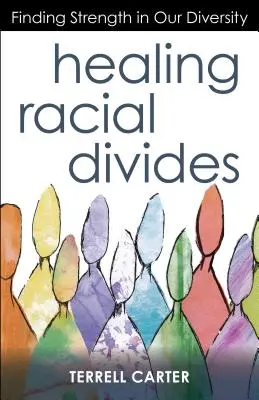 A faji ellentétek gyógyítása: Erőt találni a sokféleségünkben - Healing Racial Divides: Finding Strength in Our Diversity