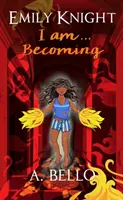 Emily Knight Én vagyok... Becoming - Emily Knight I am... Becoming