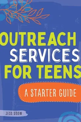 Tizenéveseknek szóló felkereső szolgáltatások: A Starter Guide - Outreach Services for Teens: A Starter Guide