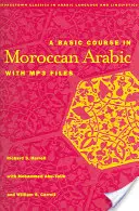 Marokkói arab alaptanfolyam MP3 fájlokkal [CD-vel] - A Basic Course in Moroccan Arabic with MP3 Files [With CD]