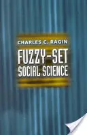 Fuzzy-halmazok társadalomtudománya - Fuzzy-Set Social Science