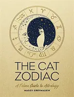 A macskák zodiákusa: A macskák útikönyve az asztrológiához - The Cat Zodiac: A Feline Guide to Astrology