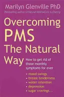 A Pms legyőzése természetes úton - Hogyan szabadulj meg örökre a havi tünetektől? - Overcoming Pms The Natural Way - How to get rid of those monthly symptoms for ever